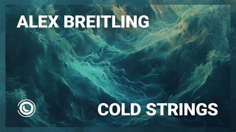 alex breitling cold strings|Cold Strings (Extended Mix) .